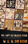 Image for The Gift of Black Folk: The Negroes in the Making of America