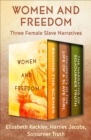 Image for Women and Freedom: Three Female Slave Narratives