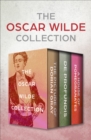 Image for The Oscar Wilde Collection: The Picture of Dorian Gray, De Profundis, and A House of Pomegranates