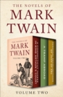 Image for The Novels of Mark Twain Volume Two: A Connecticut Yankee in King Arthur&#39;s Court, A Tramp Abroad, and Personal Recollections of Joan of Arc