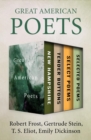 Image for Great American Poets: New Hampshire, Tender Buttons, Select Poems, and Selected Poems