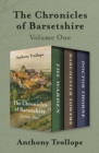 Image for Chronicles of Barsetshire Volume One: The Warden, Barchester Towers, and Doctor Thorne