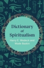 Image for Dictionary of Spiritualism
