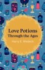 Image for Love Potions Through the Ages