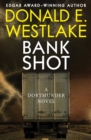 Image for Bank Shot : A Dortmunder Novel
