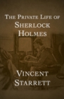 Image for The Private Life of Sherlock Holmes