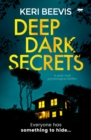 Image for Deep Dark Secrets: A Must Read Psychological Thriller
