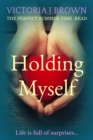 Image for Holding Myself: The Perfect Summer Time Read