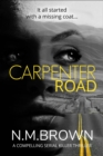 Image for Carpenter Road: A Compelling Serial Killer Thriller