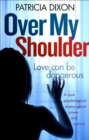 Image for Over My Shoulder: A Dark Psychological Drama About Power and Control