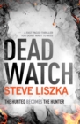 Image for Dead Watch: A Fast-Paced Thriller You Don&#39;t Want to Miss