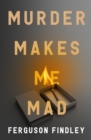 Image for Murder Makes Me Mad