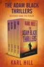 Image for The Adam Black Thrillers. Books 1-4 : Books 1-4