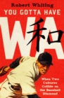 Image for You gotta have wa: when two cultures collide on the baseball diamond