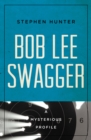 Image for Bob Lee Swagger: A Mysterious Profile