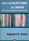 Image for On the Nature of Man: An Essay in Primitive Philosophy
