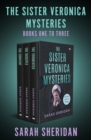 Image for The Sister Veronica Mysteries. Books 1-3