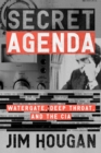 Image for Secret agenda  : Watergate, Deep Throat, and the CIA