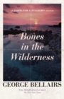 Image for Bones in the Wilderness