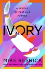 Image for Ivory: A Legend of Past and Future