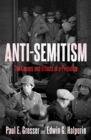 Image for Anti-Semitism: The Causes and Effects of a Prejudice