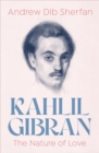 Image for Kahlil Gibran: The Nature of Love