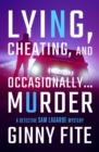 Image for Lying, cheating, and occasionally...murder