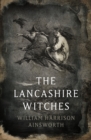 Image for The Lancashire witches: a romance of Pendle Forest