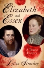 Image for Elizabeth and Essex: A Tragic History