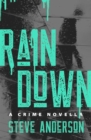 Image for Rain Down: A Crime Novella