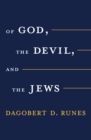 Image for Of God the Devil and the Jews