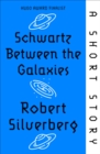 Image for Schwartz Between the Galaxies: A Short Story