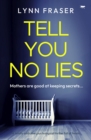 Image for Tell You No Lies