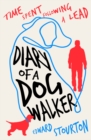 Image for Diary of a Dog Walker: Time Spent Following a Lead