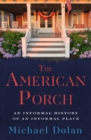 Image for The American Porch : An Informal History of an Informal Place