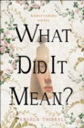 Image for What Did It Mean?