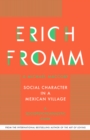 Image for Social Character in a Mexican Village: A Sociopsychoanalytic Study