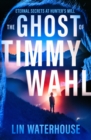 Image for Ghost of Timmy Wahl: Eternal Secrets at Hunter&#39;s Mill