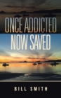 Image for Once Addicted Now Saved