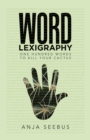 Image for Word Lexigraphy: One Hundred Words to Kill Your Cactus