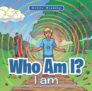 Image for Who Am I: I Am