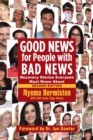 Image for Good News for People with Bad News : Recovery Stories Everyone Must Know About