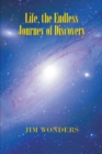 Image for Life, the Endless Journey of Discovery