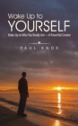 Image for Wake Up to Yourself : Wake Up to Who You Really Are-A Powerful Creator