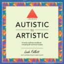 Image for Well Fed Heart: Autistic to Artistic