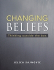 Image for Changing Beliefs: Thinking Outside the Box