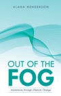 Image for Out of the Fog: Adventures Through Lifestyle Change