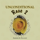 Image for Unconditional Rose 2