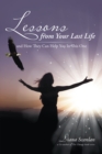 Image for Lessons from Your Last Life: And How They Can Help You in This One