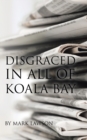 Image for Disgraced in All of Koala Bay